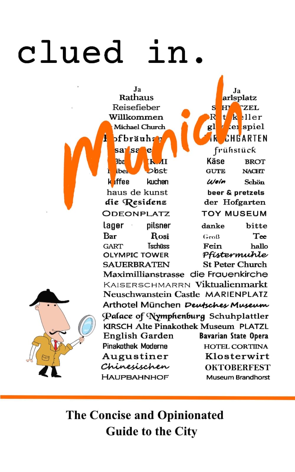 Clued In Munich: The Concise and Opinionated Guide to the City - full color edition (smart travel 2026)