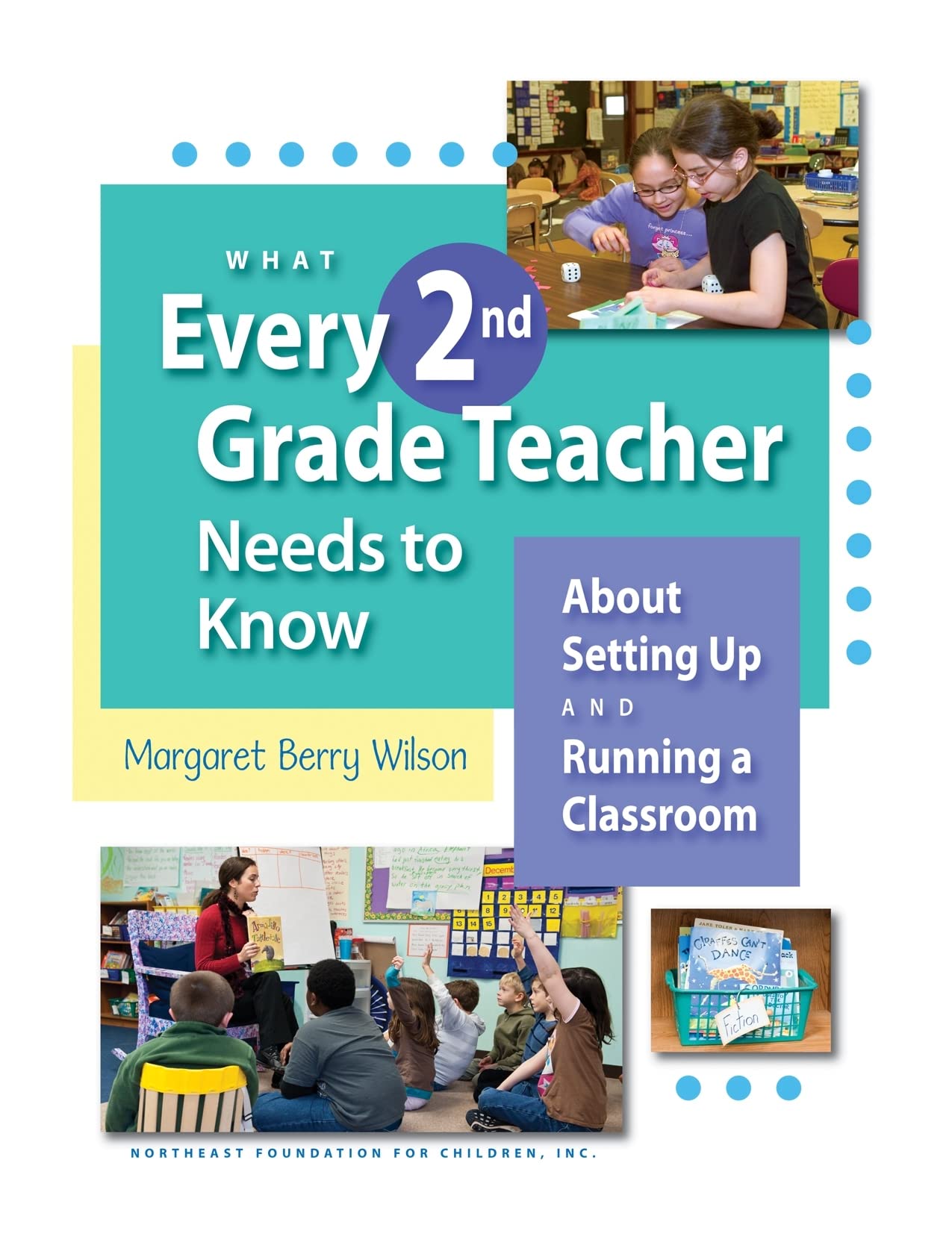 What Every 2nd Grade Teacher Needs to Know: About Setting Up and Running a Classroom (What Every Teacher Needs to Know) Paperback – Illustrated, 16 Aug. 2010