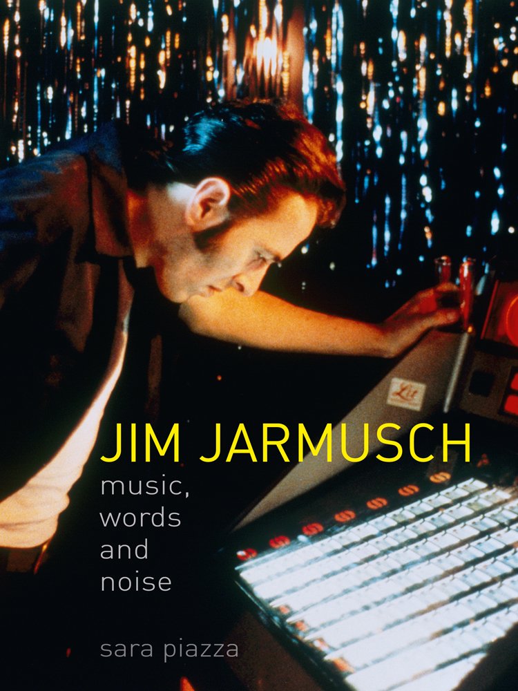 Jim Jarmusch: Music, Words and Noise (English Edition)