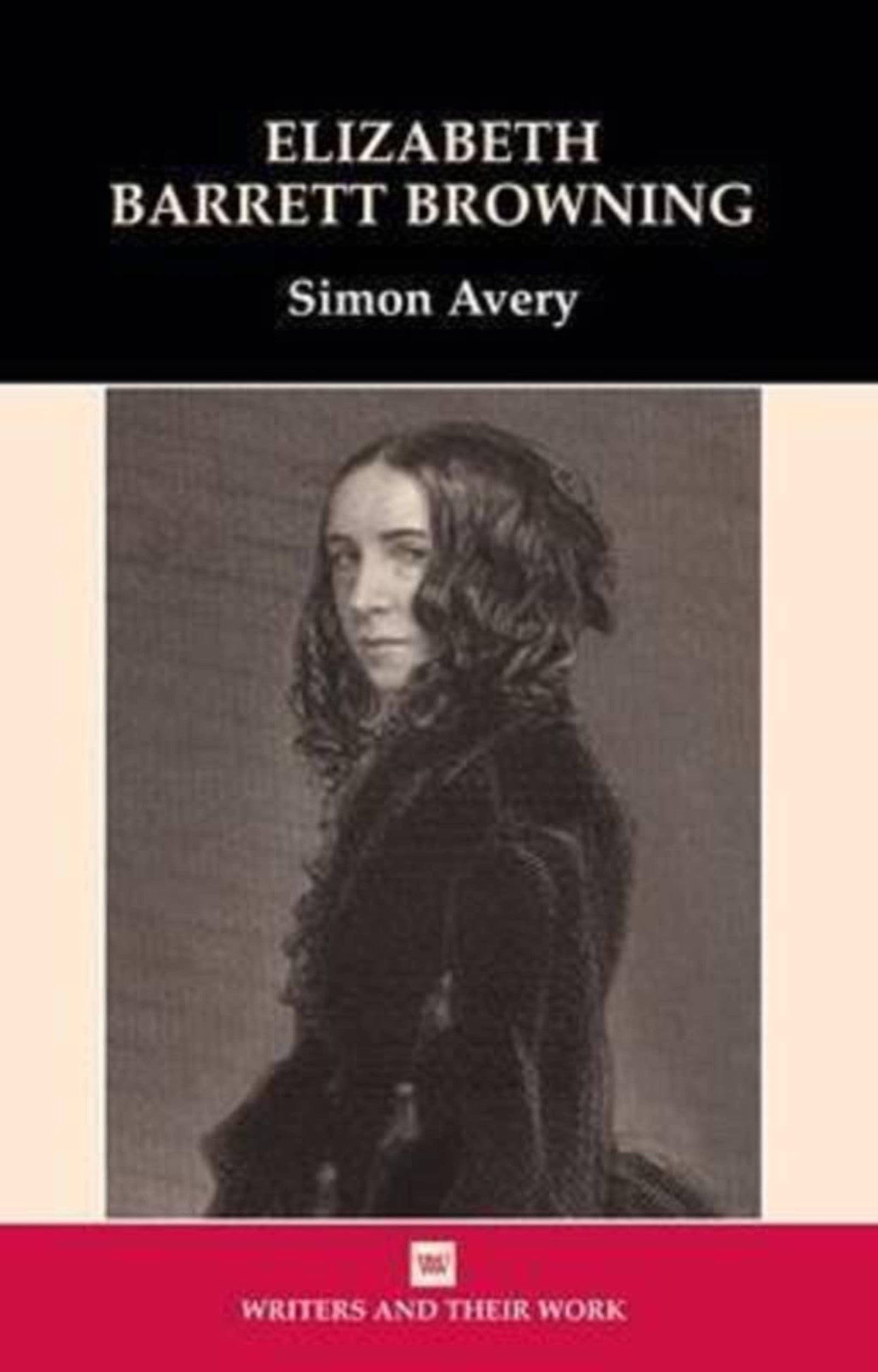 Elizabeth Barrett Browning (Writers and Their Work)