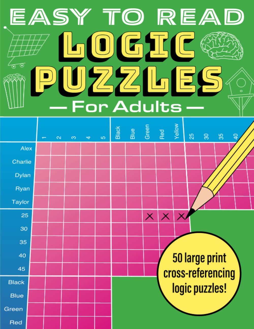 Easy to Read Logic Puzzles for Adults: 50 large print cross-referencing logic puzzles!