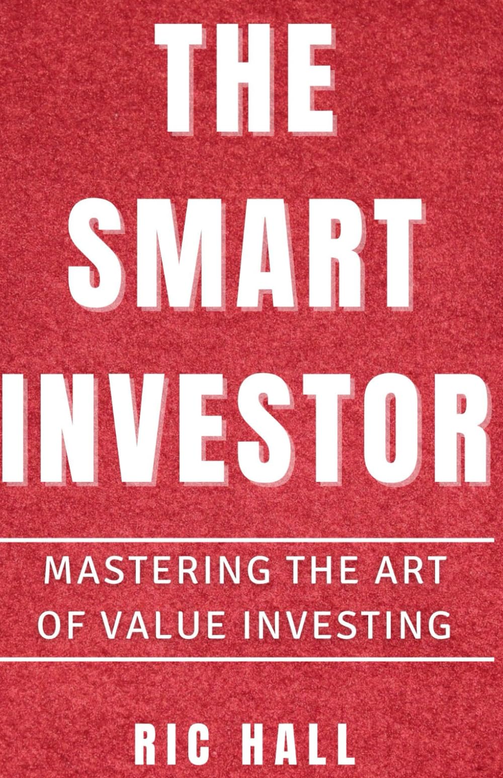 The Smart Investor: Mastering the Art of Value Investing