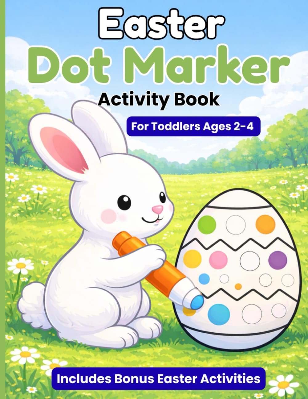 Easter Dot Marker Activity Book: Fun Dab, Dot, and Count Activities for Toddlers Ages 2-4