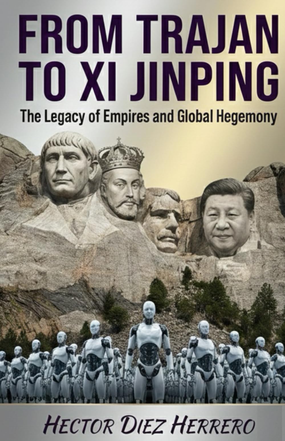 From Trajan to Xi Jinping: The Legacy of Empires and Global Hegemony