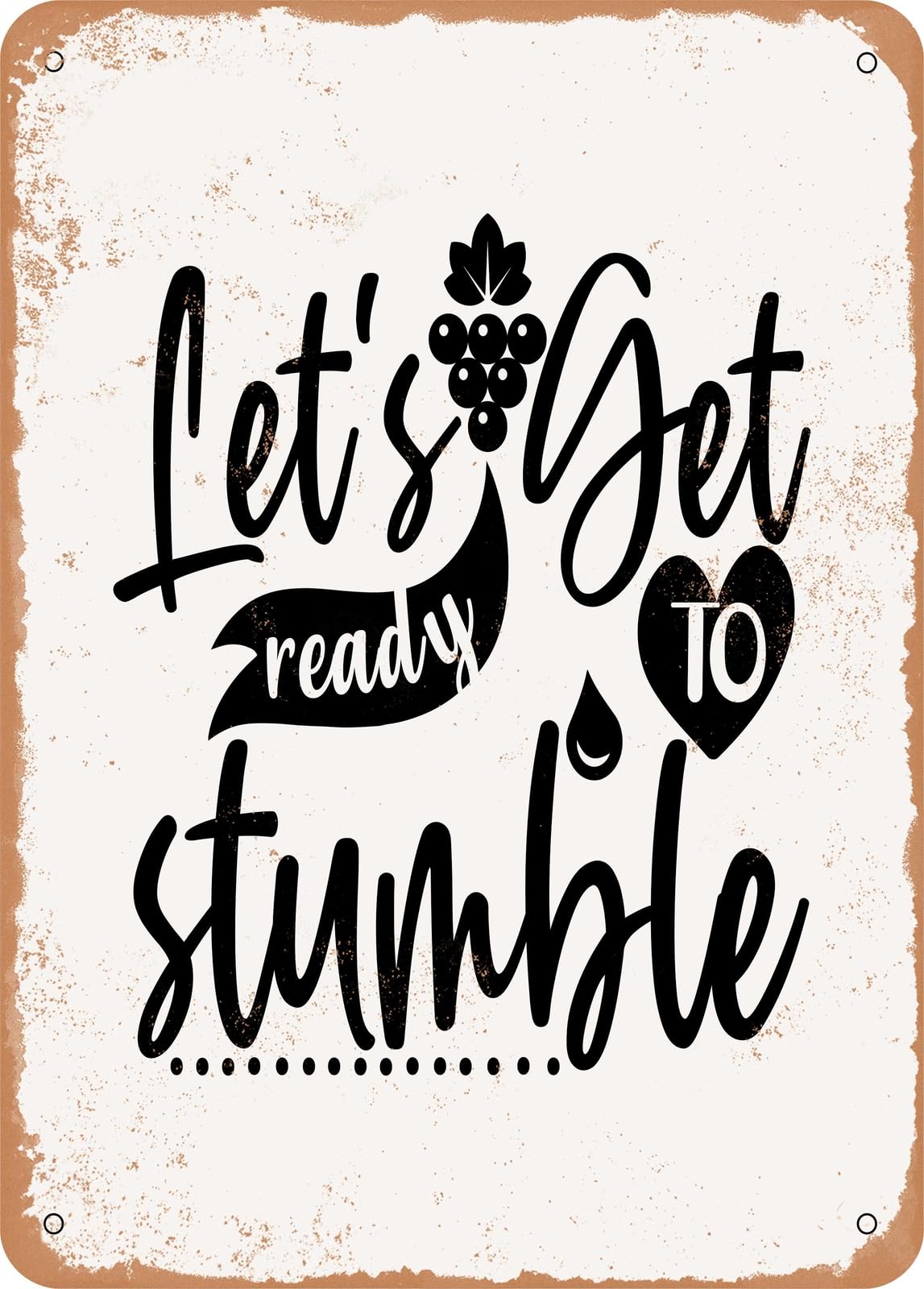 Miaomansenstore Metal Sign - Lets Get Ready To Stumble - Vintage Rusty Look Home Decor
