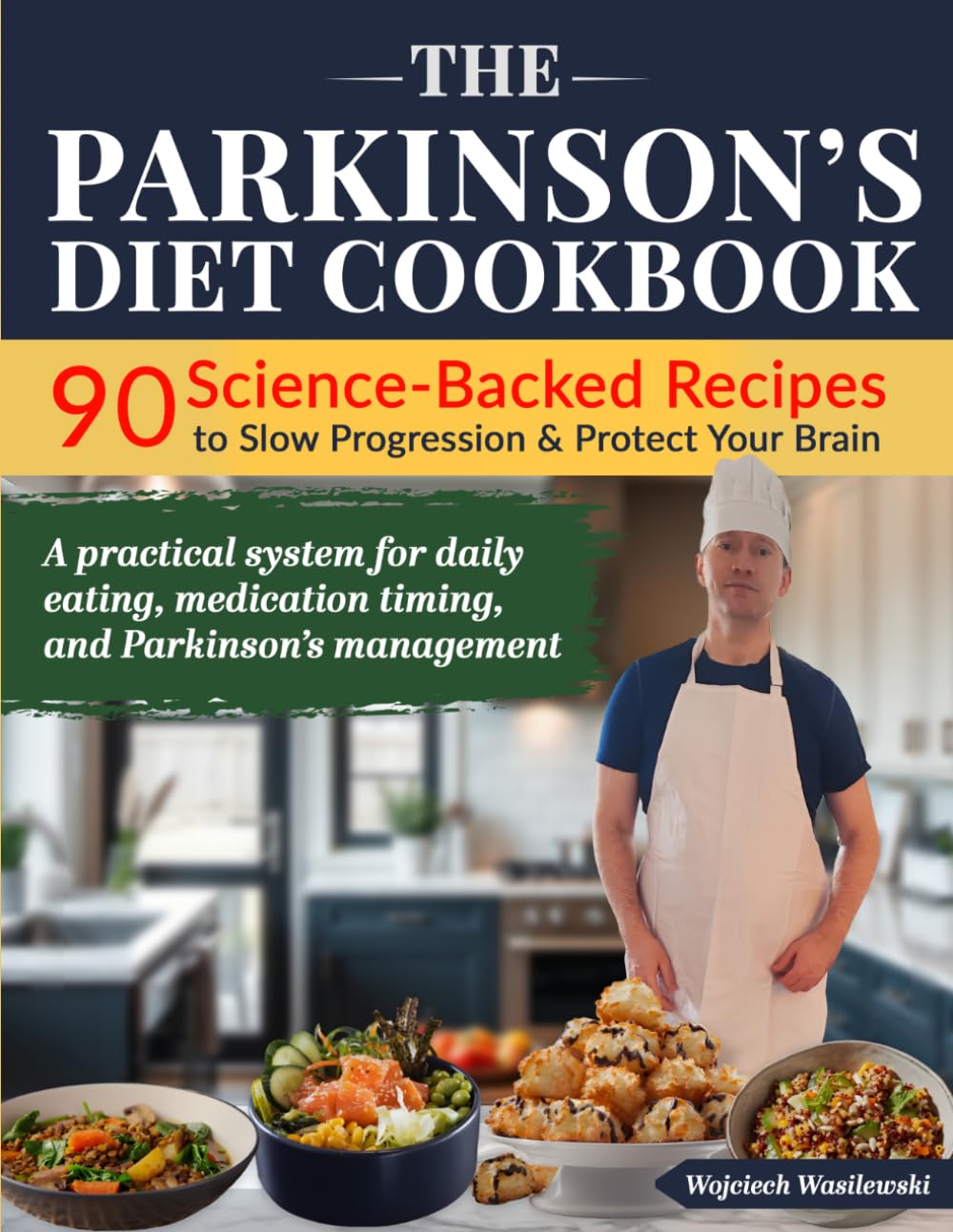 The Parkinson’s Diet Cookbook: 90 Science-Backed Recipes to Slow Progression & Protect Your Brain: A practical system for daily eating, medication ... management (Parkinson Therapy Series)