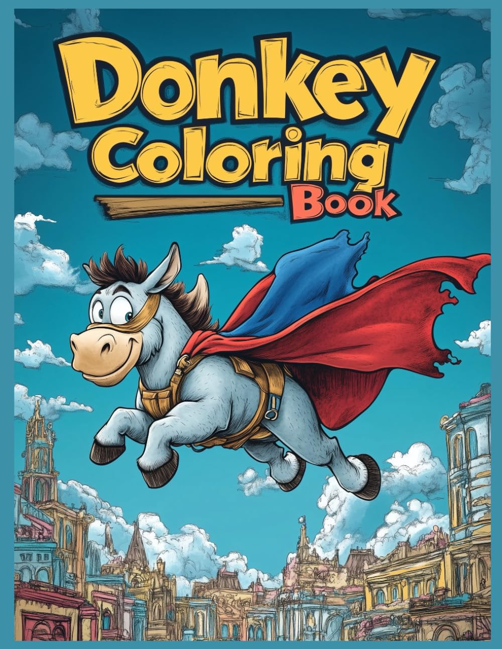 Donkey Coloring Book: Donkey Flying Fun Animal Coloring Pages, Stress Relief