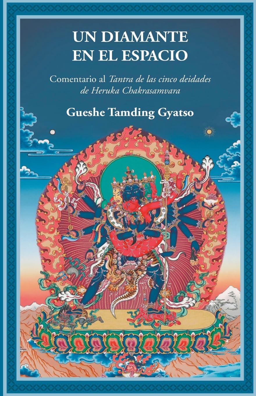 Un diamante en el espacio : Comentario al Tantra de las cinco deidades de Heruka Chakrasamvara (SIN COLECCION)