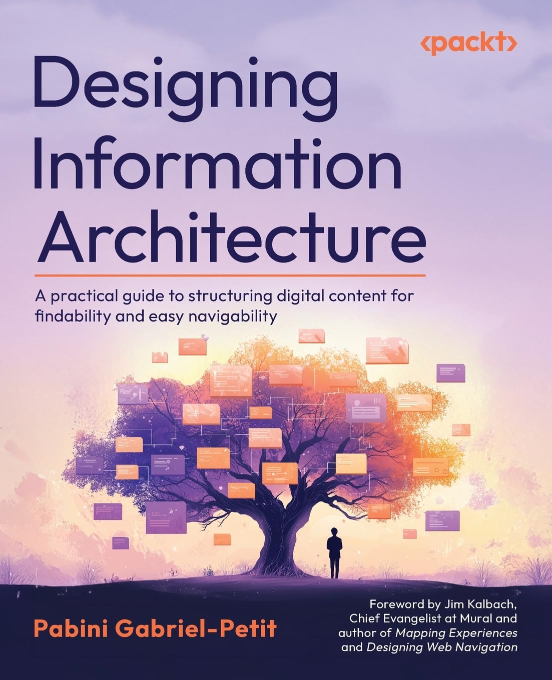 Designing Information Architecture: A practical guide to structuring digital content for findability and easy navigability