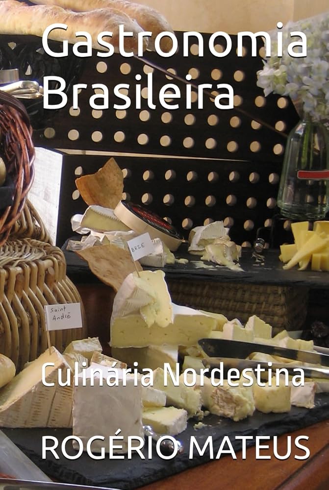 Gastronomia Brasileira: Culinária Nordestina