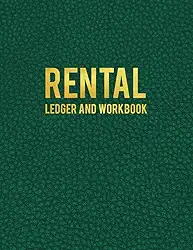 Rental Ledger and Workbook: Rental Property Ledger and Workbook for Keeping Track of Monthly Rental Income and Expenses, Tenant Information, Rent ... and Renovations - Green Faux Leather Cover