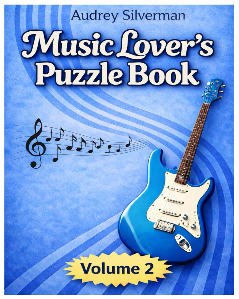 Music Lover's Puzzle Book Volume 2: Word Searches and Scrambles about Rock Music, Soul, Alternative Rock, Pop, R & B, Dance Music of the 1960s, 1970s, 1980s, 1990s, 2000s