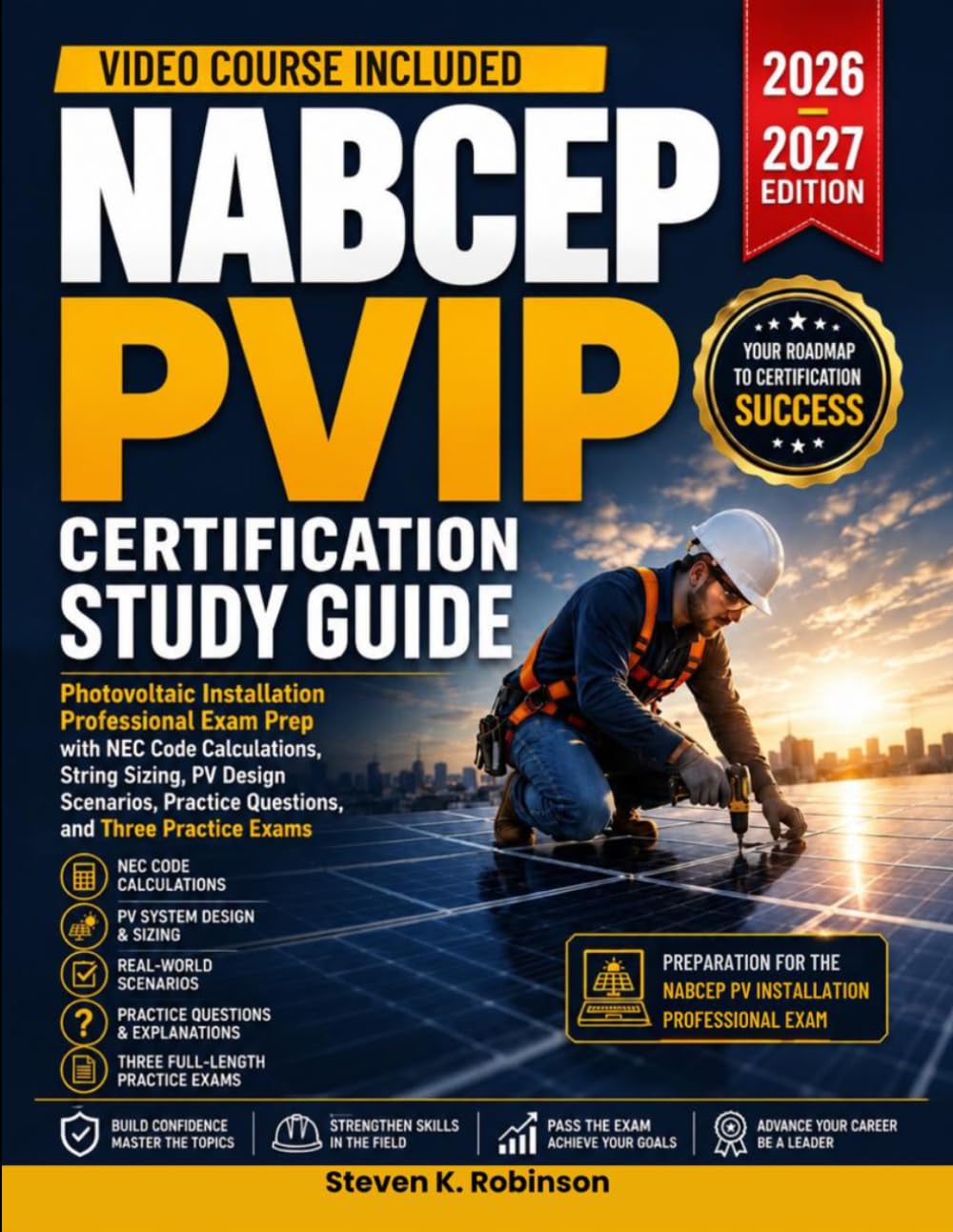 Nabcep Pvip Certification Study Guide 2026-2027: Photovoltaic Installation Professional Exam Prep with NEC Code Calculations, String Sizing, PV Design ... Practice Questions, and Three Practice Exams