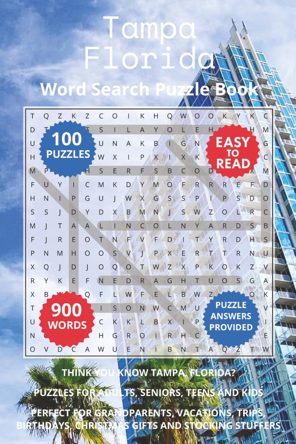 Tampa Florida Word Search Puzzle Book: Think you know Tampa, Florida? Puzzles for Adults, Seniors, Teens and Kids. Perfect for Grandparents, ... Christmas Gifts and Stocking Stuffers.