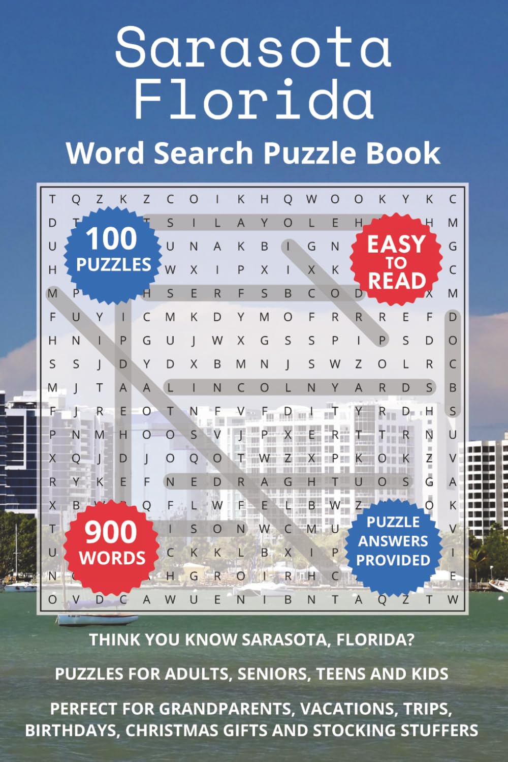Sarasota Florida Word Search Puzzle Book: Think you know Sarasota, Florida? Puzzles for Adults, Seniors, Teens and Kids. Perfect for Grandparents, ... (Cities of Central Florida Word Search Books)