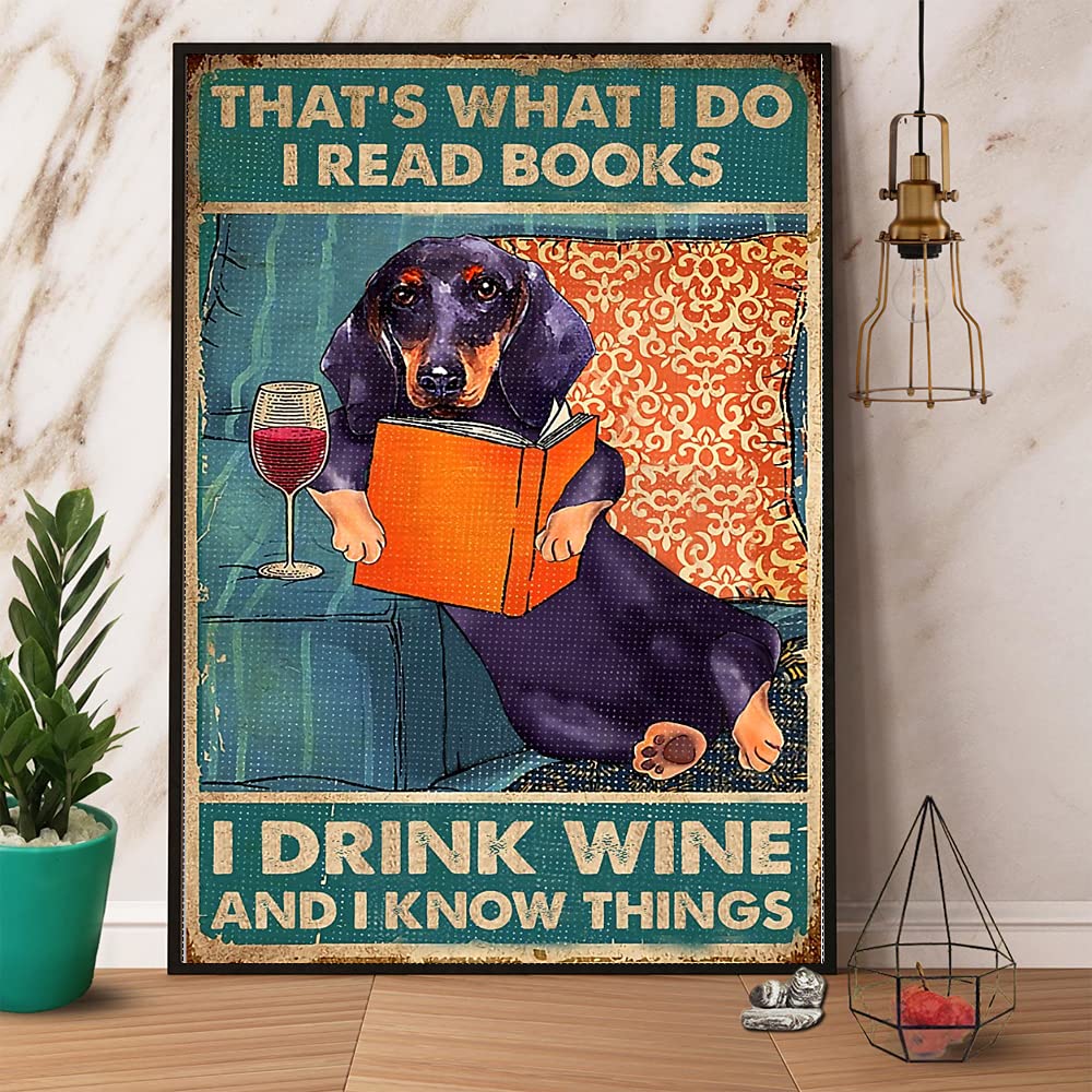 Bioprocess Dachshund That's What I Do I Read Books I Drink Wine And I Know Things Poster Metal Sign 8X12 Inches