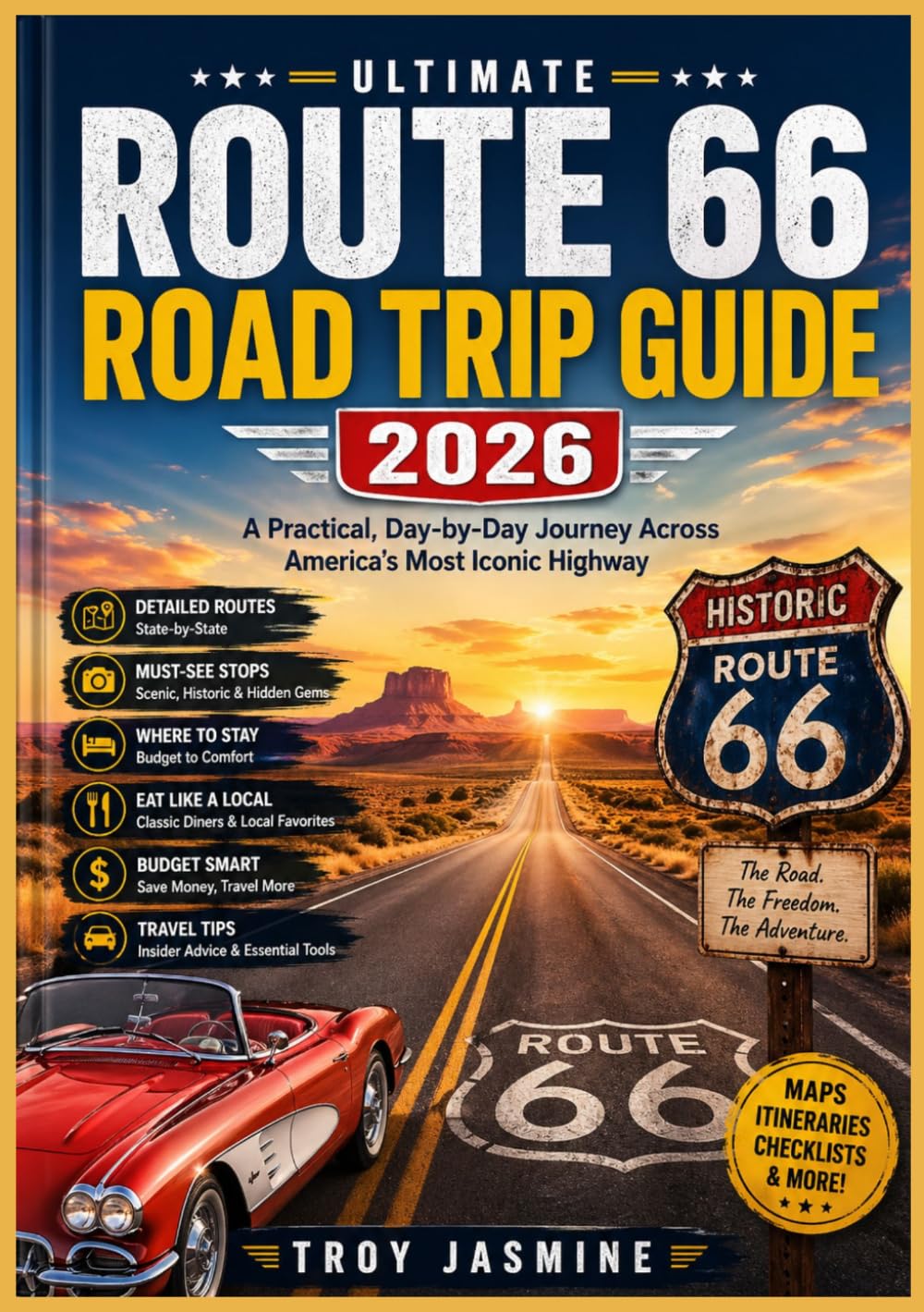 ROUTE 66 ROAD TRIP GUIDE 2026: A Practical, Day-by-Day Journey Across America’s Most Iconic Highway (The Troy Jasmine National Park Hiking Guides)