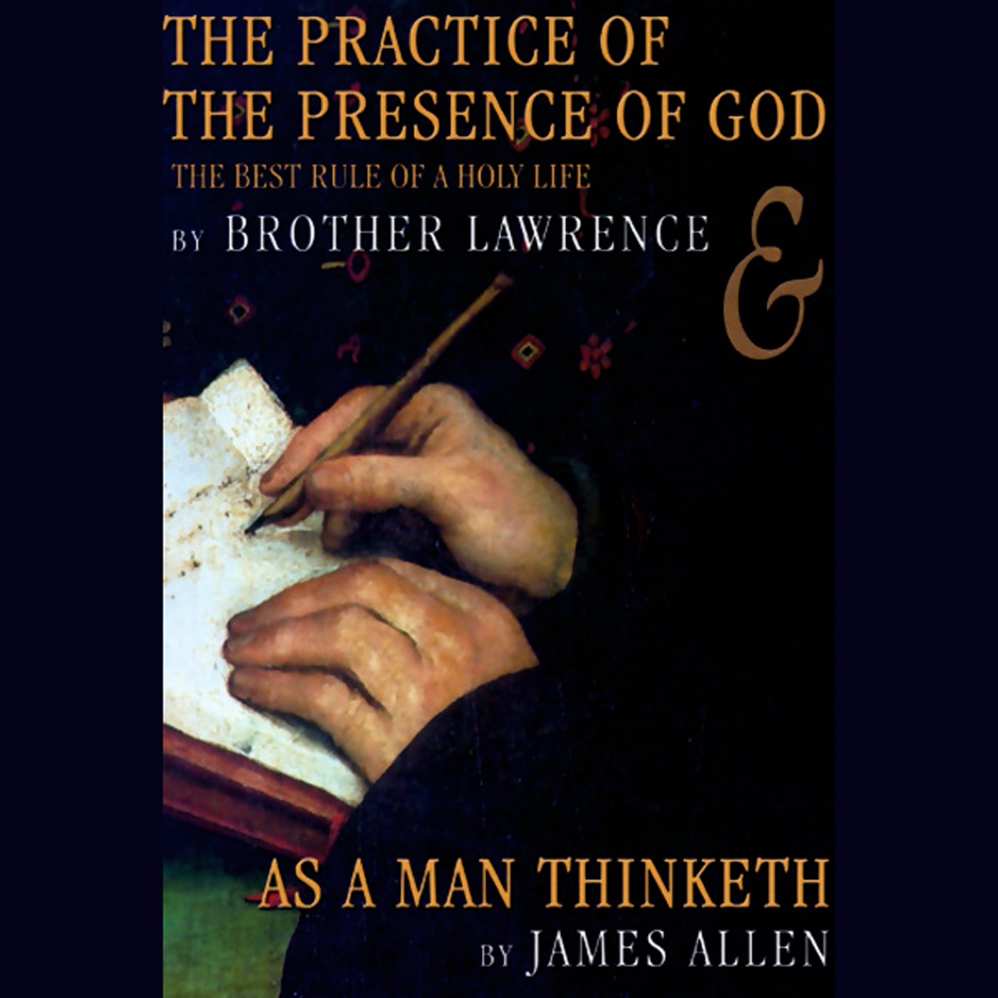 The Practice of the Presence of God & As a Man Thinketh