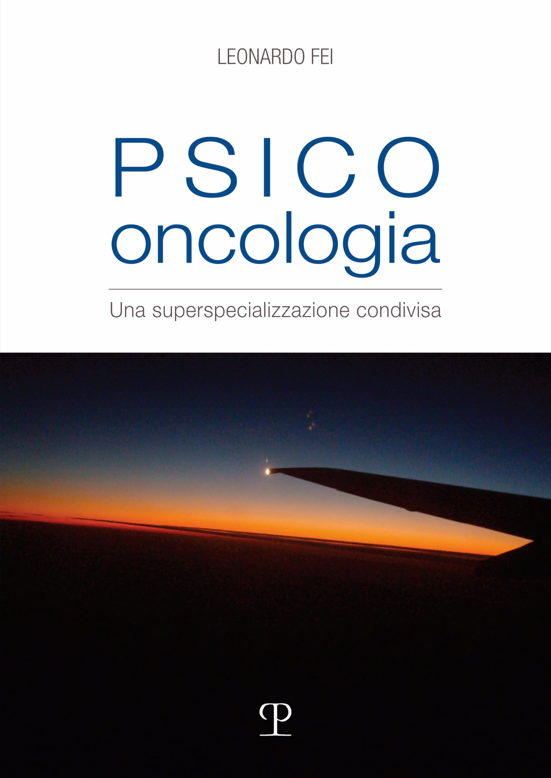 Psico Oncologia. Una Superspecializzazione Condivisa - 4