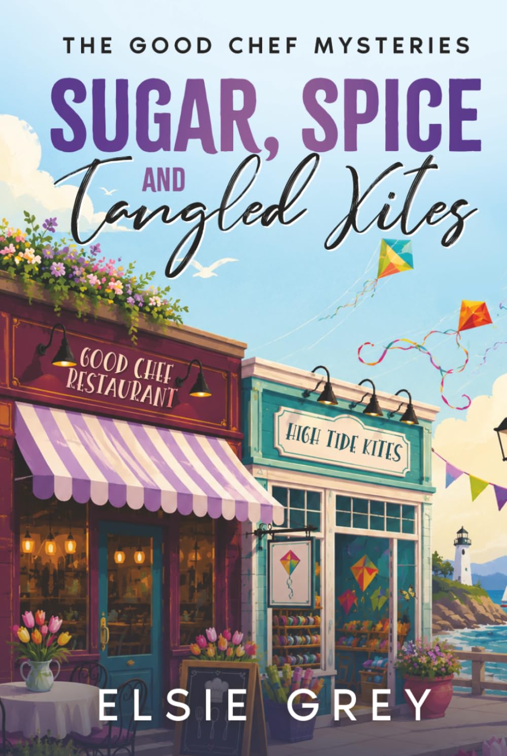 Sugar, Spice and Tangled Kites: The Good Chef Mysteries