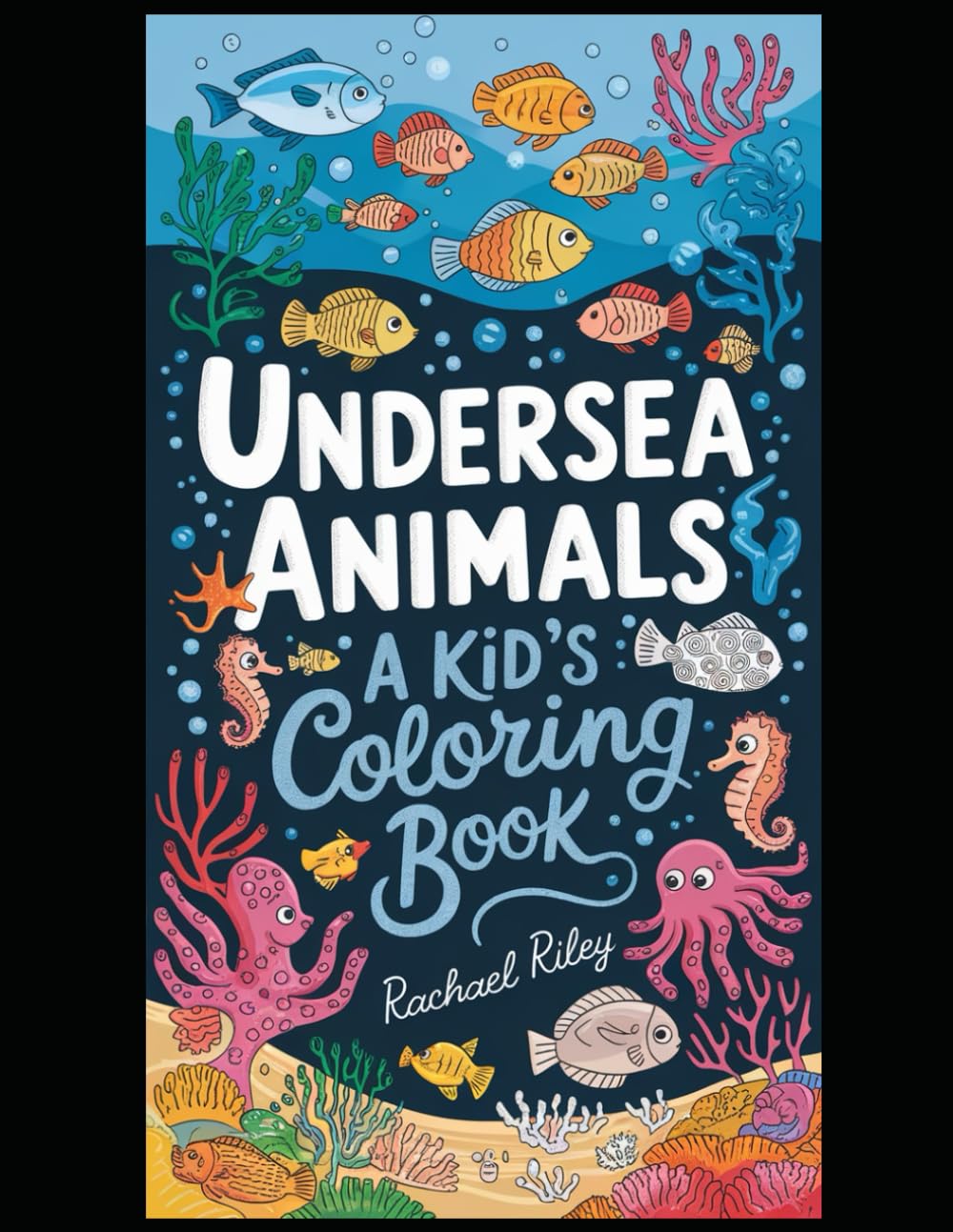 Undersea Animals: A Kid's Coloring Book