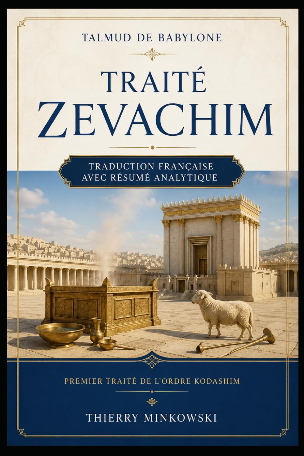Traité Zevachim: Traduction française avec résumé analytique (Études du Talmud)