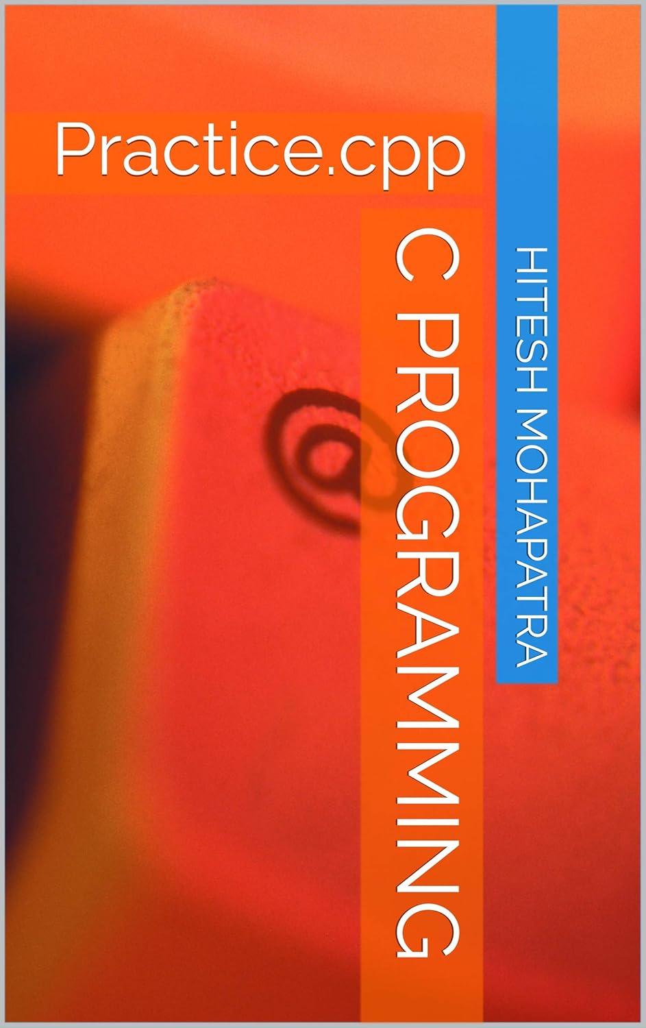 C Programming: Practice.cpp (1) eBook : Mohapatra, Hitesh: Amazon.in ...