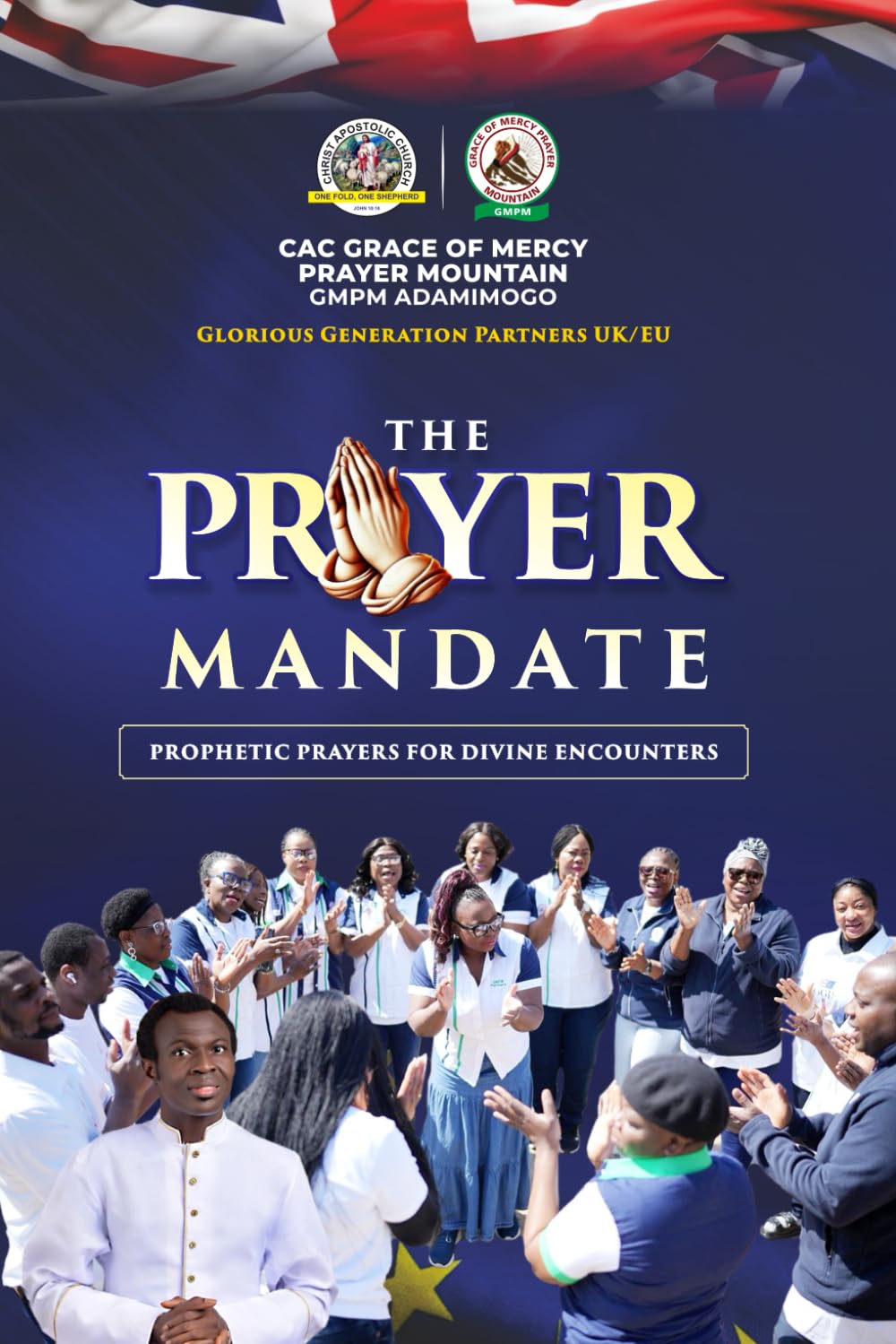 THE PRAYER MANDATE: PROPHETIC PRAYERS FOR DIVINE ENCOUNTERS