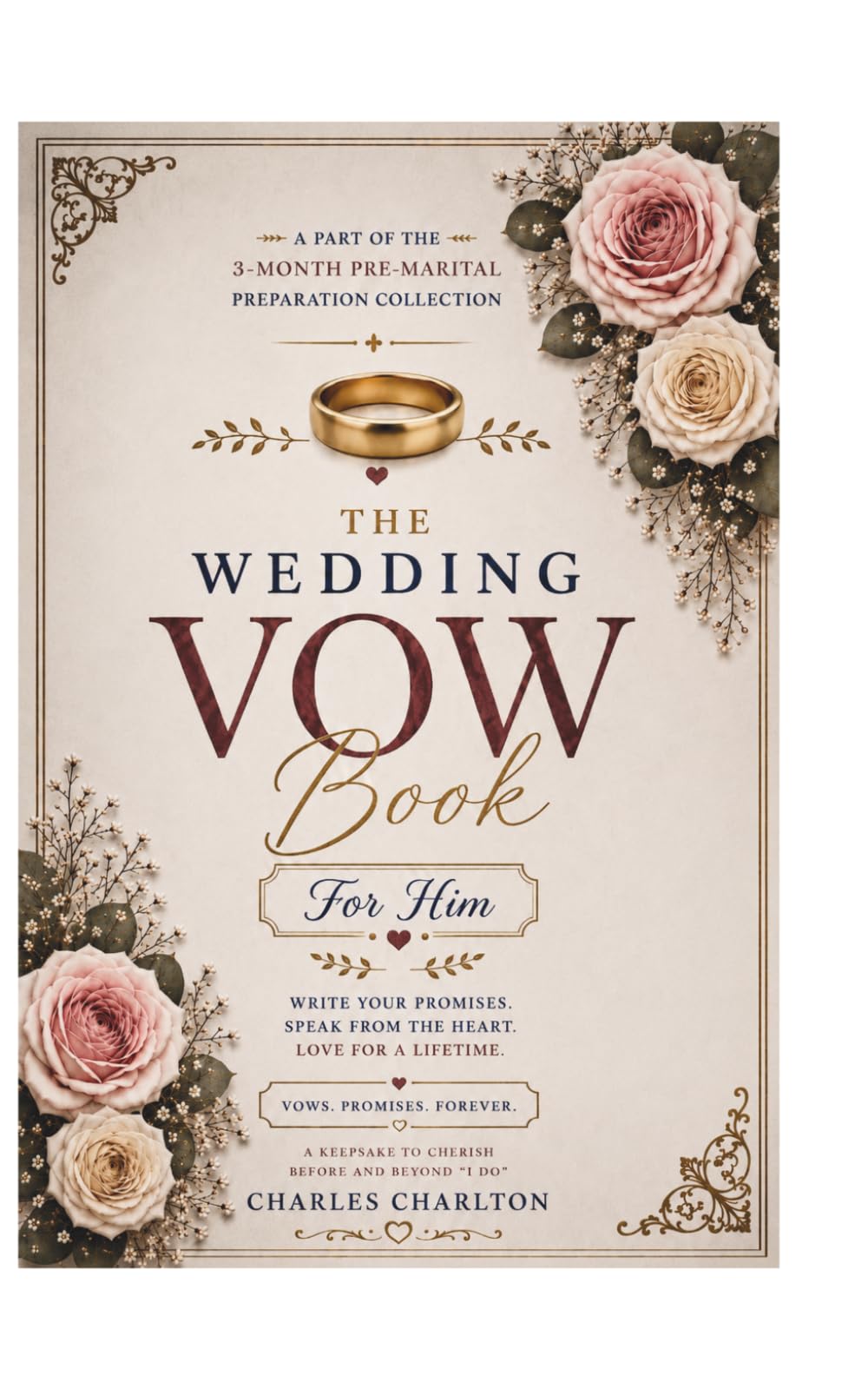 The Wedding Vow Book For Him: A Guided Keepsake for Writing Your Wedding Vows