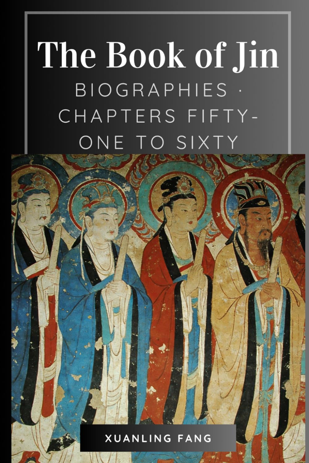 The Book of Jin: Biographies · Chapters Fifty-One to Sixty