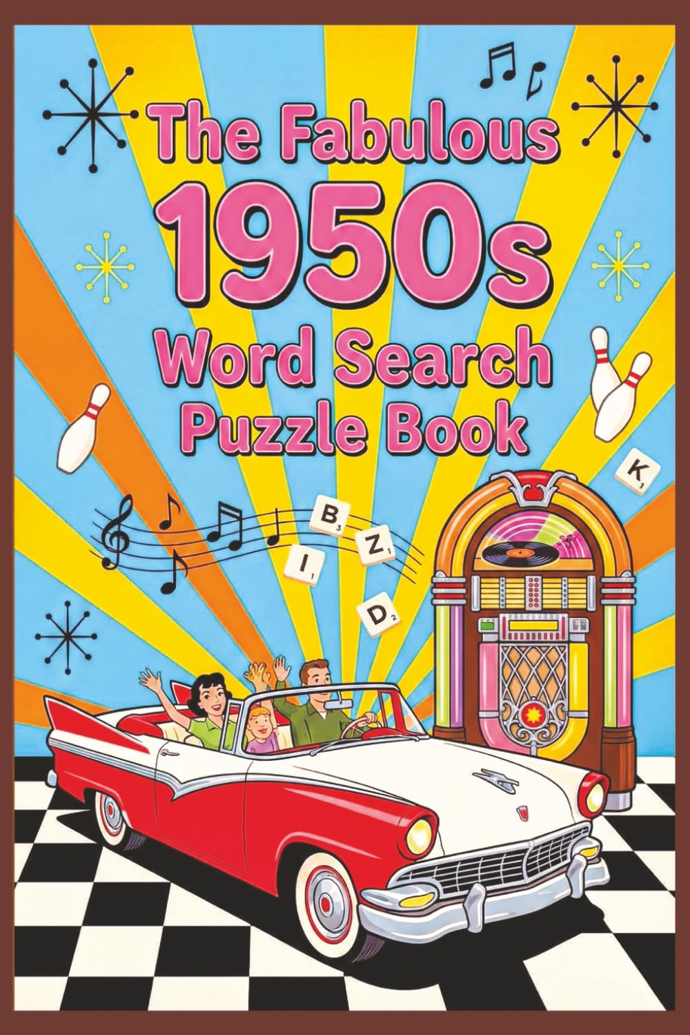 THE FABULOUS 1950s WORD SEARCH PUZZLE BOOK:: Large Print Retro Word Finds For Seniors and Adults: 55 Nostalgic Puzzles Covering 50s Pop Culture, Music & History (6x9 Travel Size)