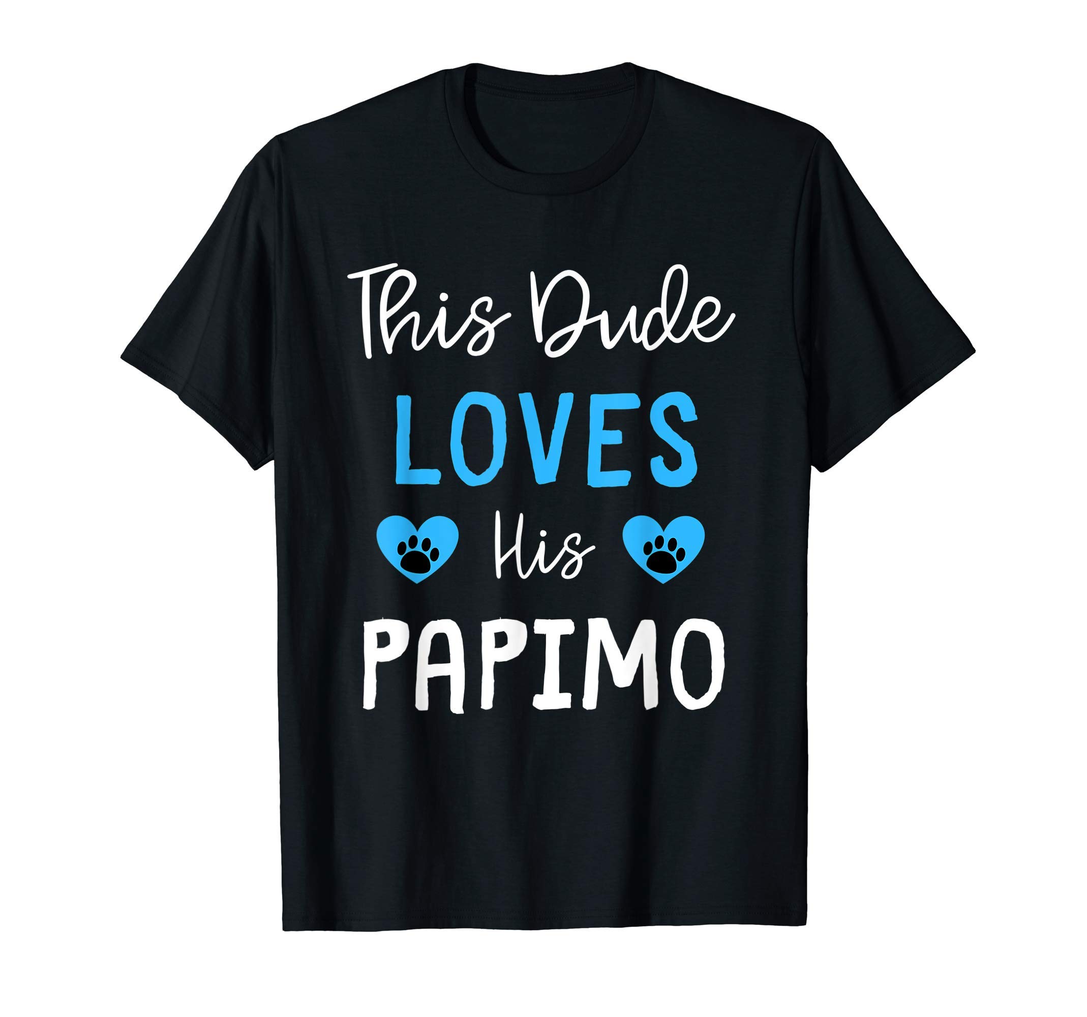 This Dude Loves His Papimo T-Shirt