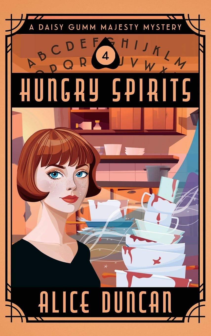 Hungry Spirits: A Historical Cozy Mystery: 4 (Daisy Gumm Majesty Mystery)