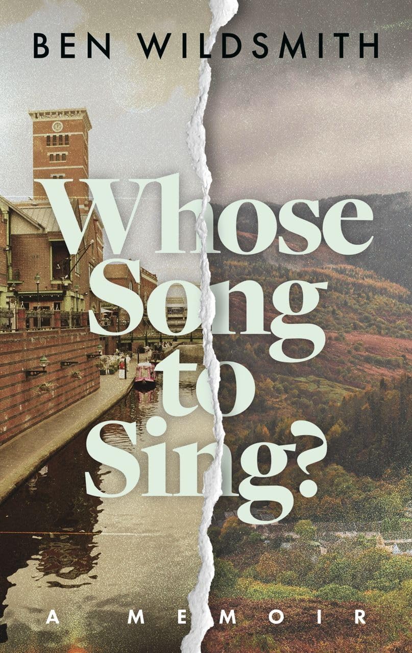 Whose Song to Sing A Memoir by Ben Wildsmith (Hardback Book)