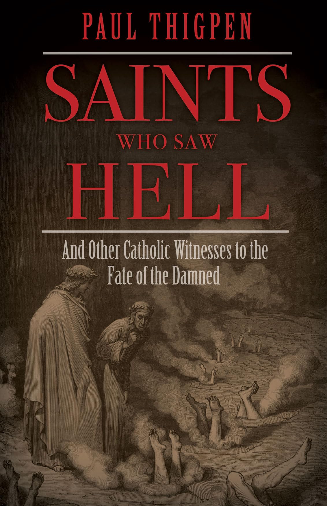 Buy Saints Who Saw Hell: And Other Catholic Witnesses to the Fate of the Damned — BookShops.in