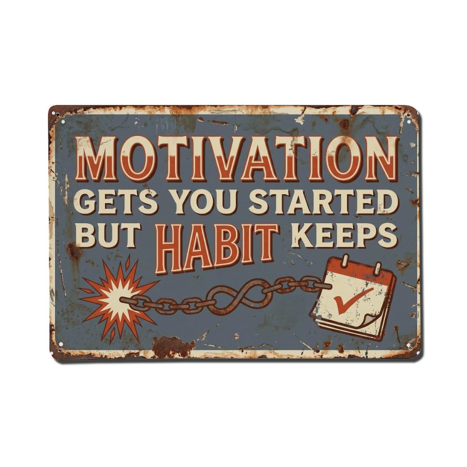 Motivation Started Habit Keeps Retro Motivational Slogans Metal Tin Sign Plaque Wall Decor for Cafe, Club Bar, Office, Home Garden Metal Poster 8x12Inch