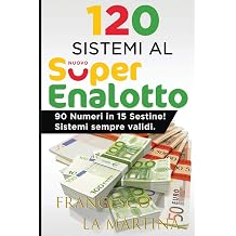 120 Sistemi al SuperEnalotto 90 Numero in 15 Sestine. Italian Edition