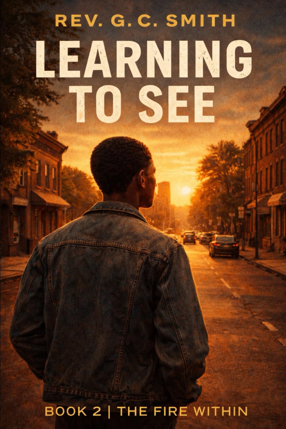 Learning To See: Book 2 The Fire Within