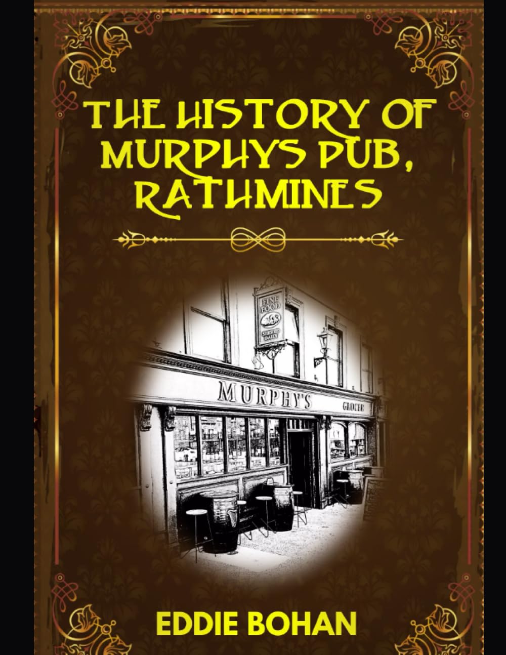 THE HISTORY OF MURPHY'S, UPPER RATHMINES: A Pub at the Heart of the Village
