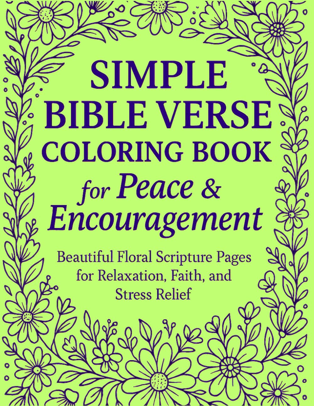 Simple Bible Verse Coloring Book for Peace & Encouragement | Beautiful Floral Scripture Pages for Relaxation, Faith, and Stress Relief