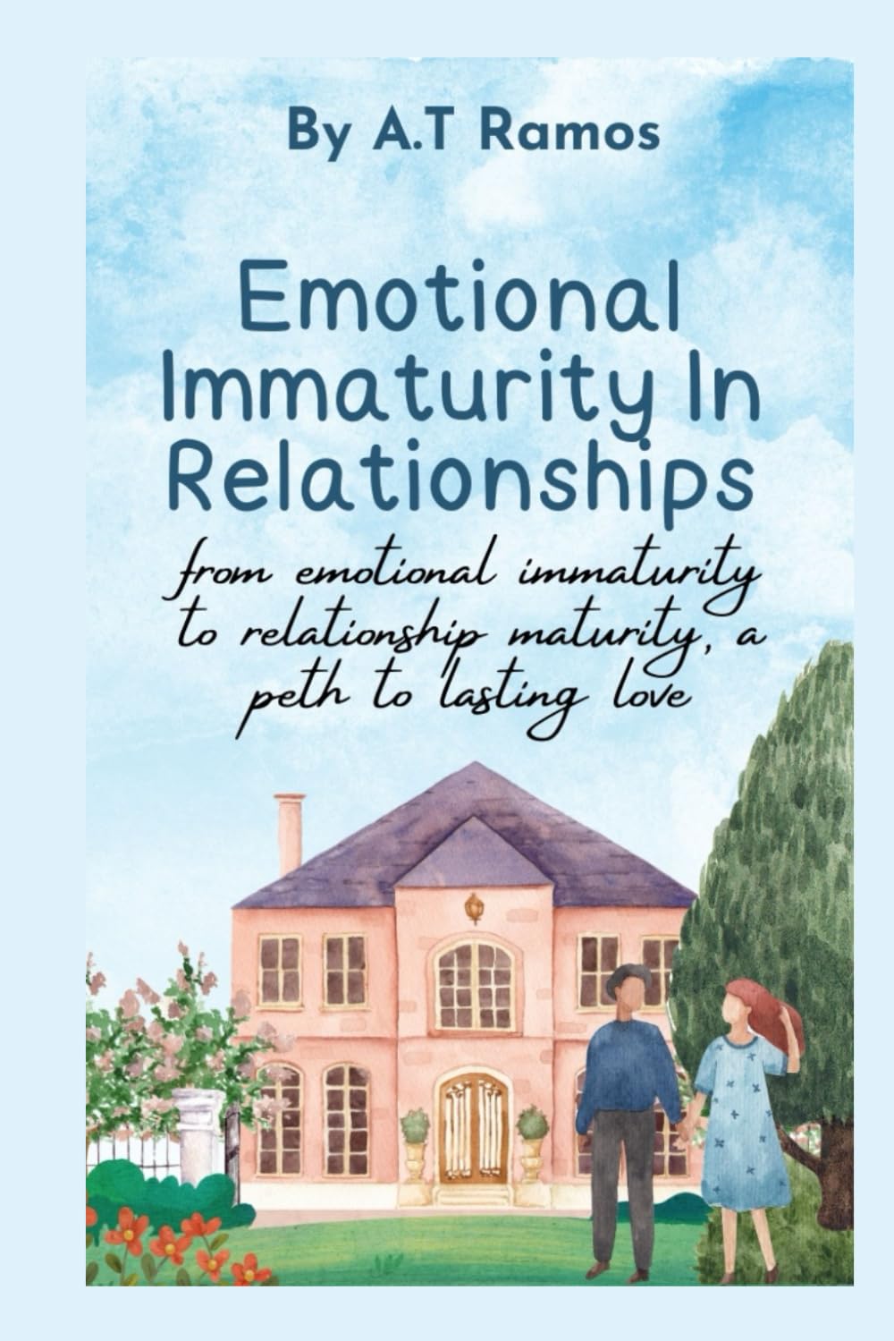 Emotional Immaturity in Relationships: How to Identify, Address, and Heal Relationship Challenges