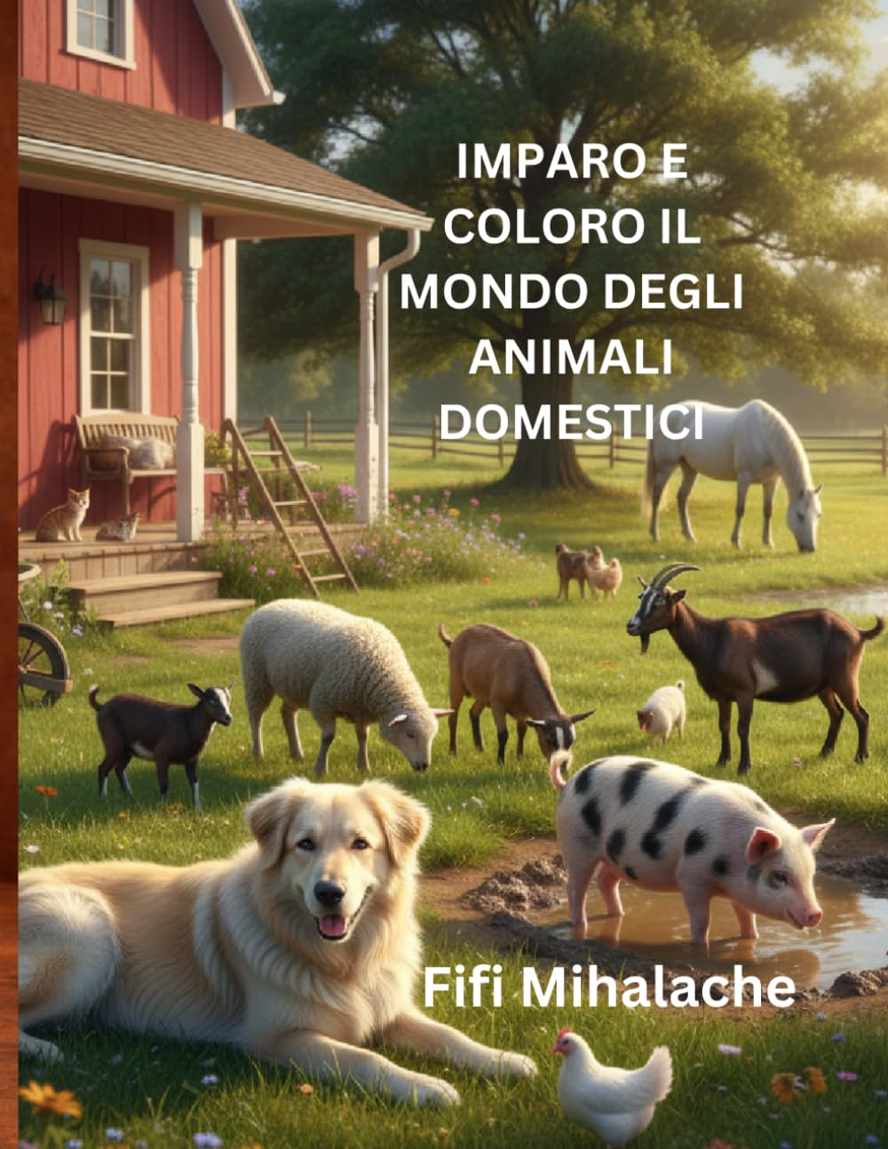 IMPARO E COLORO IL MONDO DEGLI ANIMALI DOMESTICI: Per bambini di età compresa tra 4 e 10 anni