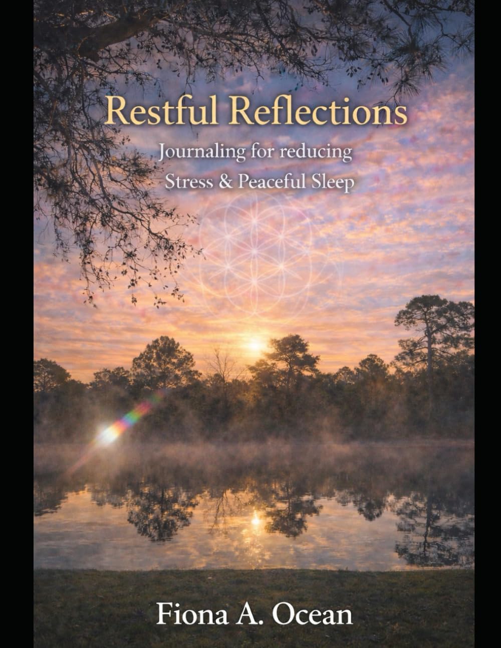 Restful Reflections: Journaling for Reducing Stress & Peaceful Sleep (Soulful Reflections: Journaling Into Balance & Harmony)