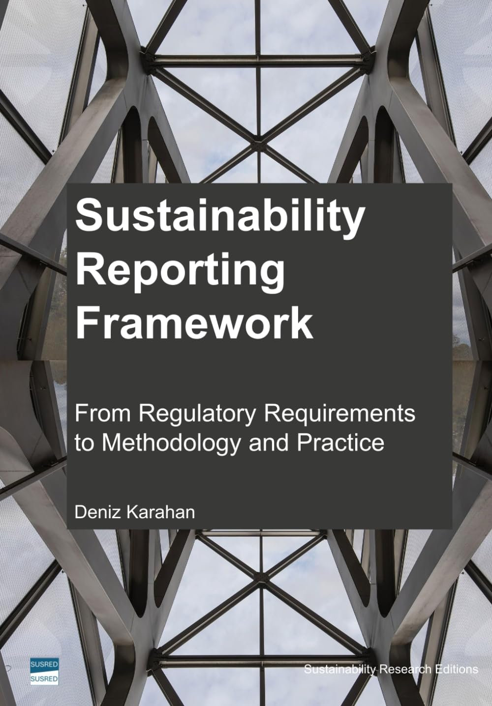Sustainability Reporting Framework: From Regulatory Requirements to Mehtodology and Practice