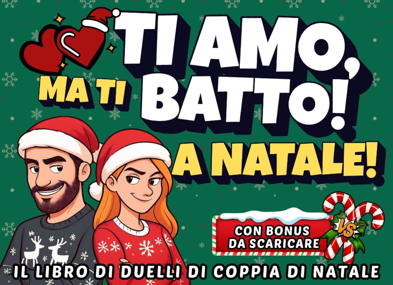 Ti amo ma ti batto a Natale: 50 sfide natalizie divertenti per coppie e per chi cerca un regalo davvero originale.