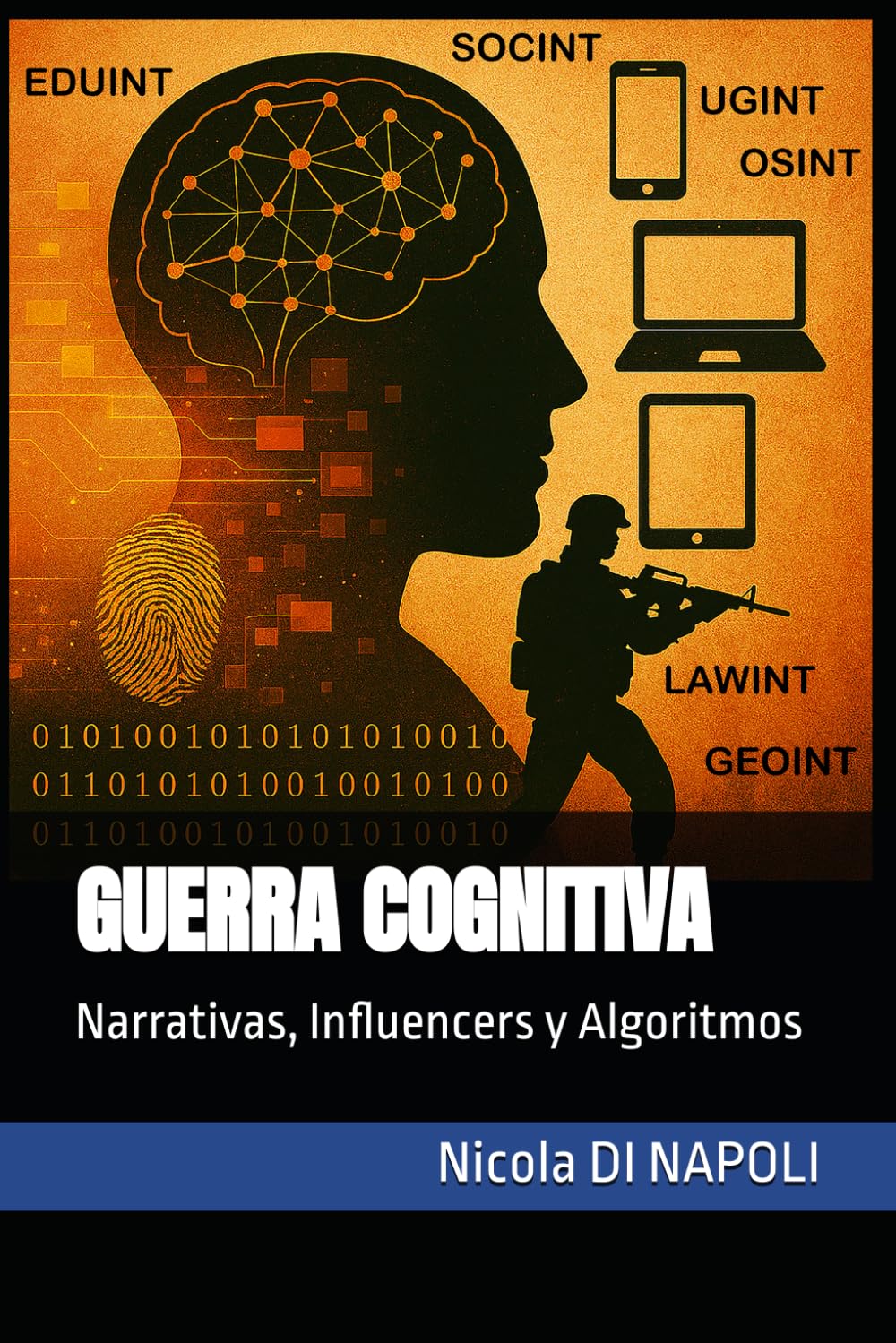 GUERRA COGNITIVA: Narrativas, Influencers y Algoritmos (MANUALES DE INTELIGENCIA Y CONTRAINTELIGENCIA)