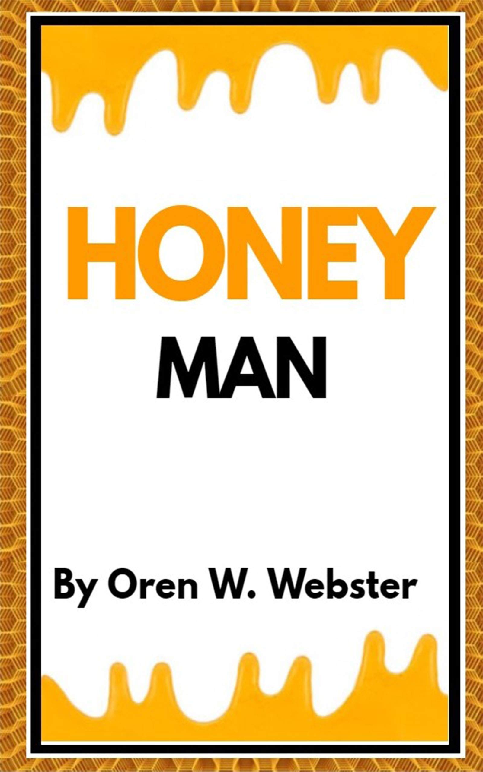 Honey-Man (Honey-Man Series Book 1)