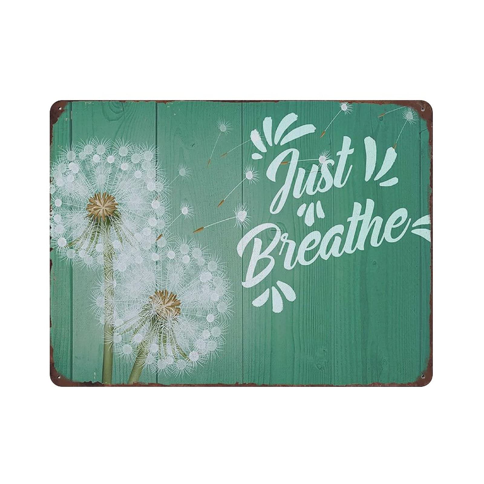 Metal Tin Sign Just Breath Inspirational Dandelion Tin Sign Metal Aluminum Sign Vintage Wall Decor Retro Poster for Bars Restaurants Cafes Pubs Home Decoration 12"x16"