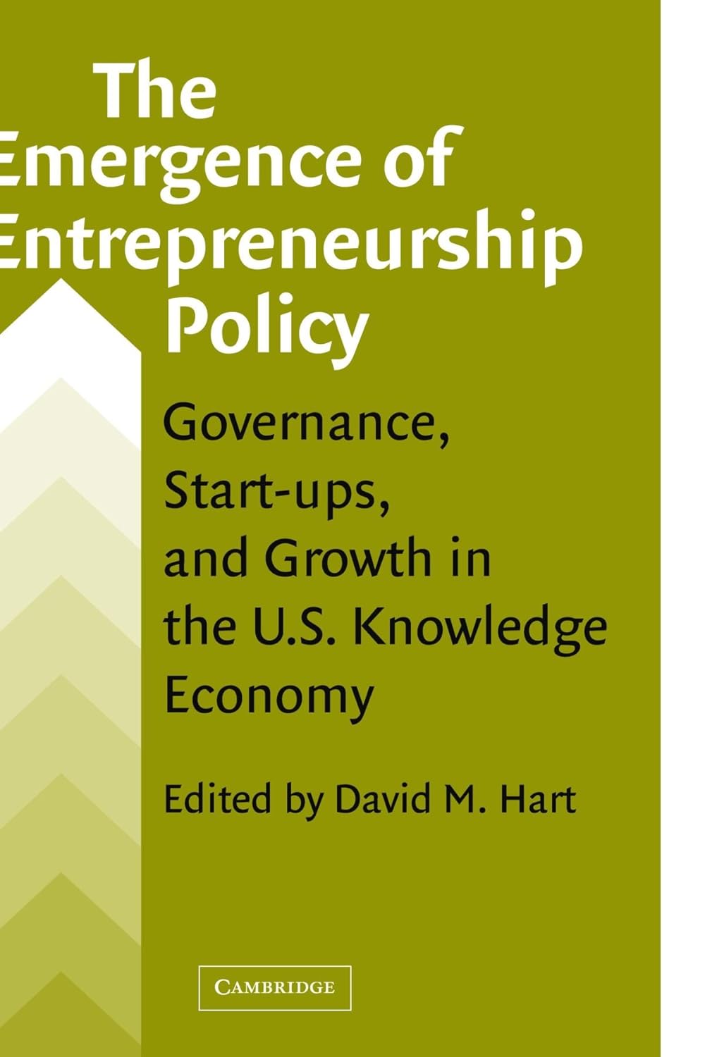 The Emergence of Entrepreneurship Policy: Governance, Start-Ups, and Growth in the U.S. Knowledge Economy