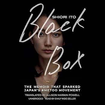 Black Box: The Memoir That Sparked Japan's #metoo Movement
